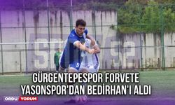 Gürgentepespor Forvete Yasonspor'dan Bedirhan'ı Aldı