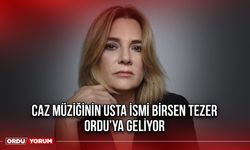 Caz Müziğinin Usta İsmi Birsen Tezer Ordu’ya Geliyor