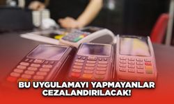 Bu Uygulamayı Yapmayanlar Cezalandırılacak!