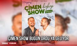 Çimen Show Bugün Ordu’ya Geliyor