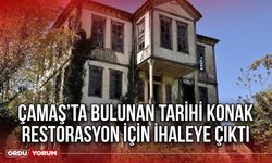 Çamaş’ta Bulunan Tarihi Konak Restorasyon İçin İhaleye Çıktı