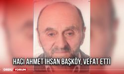 Hacı Ahmet İhsan Başköy, Vefat Etti