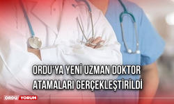 Ordu'ya Yeni Uzman Doktor Atamaları Gerçekleştirildi