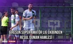 Giresun Süper Amatör Lig Ekibinden Resul Duman Hamlesi