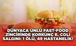 Dünyaca Ünlü Fast-Food Zincirinde Korkunç E. Coli Salgını: 1 Ölü, 49 Hastanelik!