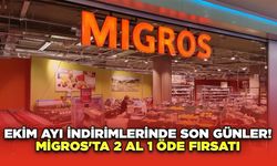 Ekim Ayı İndirimlerinde Son Günler! Migros'ta 2 Al 1 Öde Fırsatı