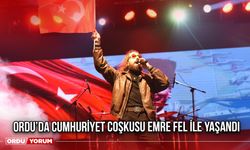 Ordu’da Cumhuriyet Coşkusu Emre Fel ile Yaşandı