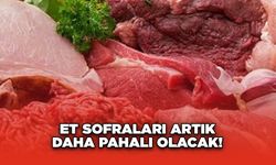 Et sofraları artık daha pahalı olacak!