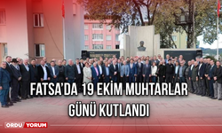 Fatsa’da 19 Ekim Muhtarlar Günü Kutlandı