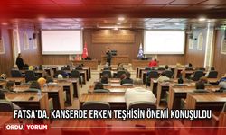 Fatsa’da, Kanserde Erken Teşhisin Önemi Konuşuldu