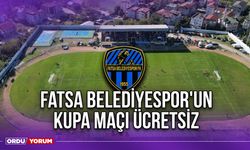 Fatsa Belediyespor'un Kupa Maçı Ücretsiz