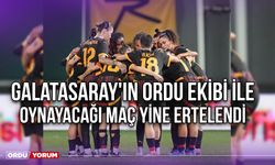 Galatasaray'ın Ordu Ekibi İle Oynayacağı Maç Yine Ertelendi