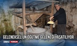 Geleneksel Un Öğütme Geleneği Yaşatılıyor