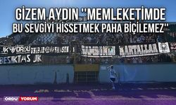 Gizem Aydın ''Memleketimde Bu Sevgiyi Hissetmek Paha Biçilemez''