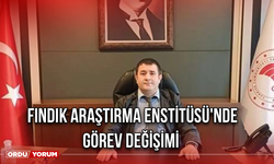 Fındık Araştırma Enstitüsü'nde Görev Değişimi