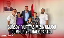 Gürsoy: Yurttaşımızın Umudu Cumhuriyet Halk Partisi