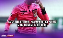 Fatsa Belediyespor - Karaman Futbol Kulübü Maçı Hakemi Belli Oldu