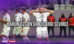 Harun Özcan’dan İcardi Sevinci