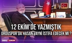 12 Ekim'de Yazmıştık, Orduspor'da Hasan Vayni İstifa Edecek Mi ?