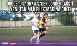 Orduspor 1967 A.Ş.'den Gönderilmişti, Yeni Takımı İle İlk Maçına Çıktı