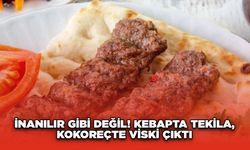 İnanılır gibi değil! Kebapta tekila, kokoreçte viski çıktı