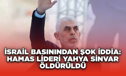 İsrail Basınından Şok İddia: Hamas Lideri Yahya Sinvar Öldürüldü