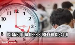 İstanbul'da Ders Süreleri Kısaldı