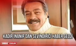 Kadir İnanır'dan Sevindirici Haber Geldi