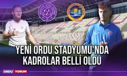 Yeni Ordu Stadyumu'nda Kadrolar Belli Oldu