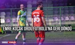 Emre Koçak Ordu Futbolu'na Geri Döndü