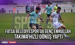 Fatsa Belediyespor'da Genç Emrullah, Takıma Hızlı Dönüş Yaptı