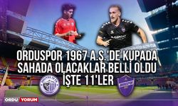 Orduspor 1967 A.Ş.'de Kupada Sahada Olacaklar Belli Oldu, İşte 11'ler