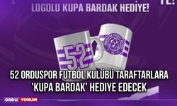 52 Orduspor Futbol Kulübü Taraftarlara 'Kupa Bardak' Hediye Edecek