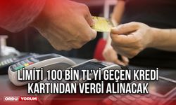 Limiti 100 bin TL’yi Geçen Kredi Kartından Vergi Alınacak