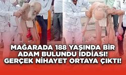 Mağarada 188 Yaşında Bir Adam Bulundu İddiası! Gerçek Nihayet Ortaya Çıktı!