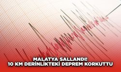 Malatya Sallandı! 10 KM Derinlikteki Deprem Korkuttu