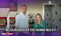 Melisa Nilgün Keser Yeni Takımına İmza Attı