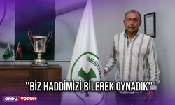 ''Biz Haddimizi Bilerek Oynadık''