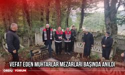 Vefat Eden Muhtarlar Mezarları Başında Anıldı