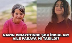 Narin Cinayetinde Şok İddialar! Aile Paraya mı Takıldı?