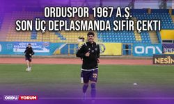 Orduspor 1967 A.Ş. Son Üç Deplasmanda Sıfır Çekti