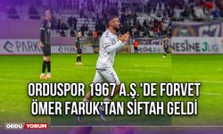 Orduspor 1967 A.Ş.'de Forvet Ömer Faruk'tan Siftah Geldi