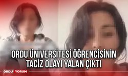 Ordu Üniversitesi Öğrencisinin Taciz Olayı Yalan Çıktı