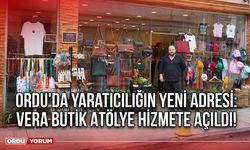 Ordu'da Yaratıcılığın Yeni Adresi: Vera Butik Atölye Hizmete Açıldı!