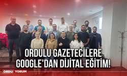 Ordulu Gazetecilere Google'dan Dijital Eğitim!