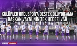 Kulüpler Orduspor'a Destek Oluyor Ama Başkan Vayni'nin Tek Hedefi Var