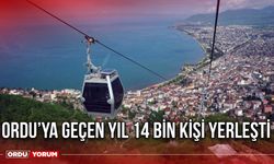 Ordu’ya Geçen Yıl 14 Bin Kişi Yerleşti