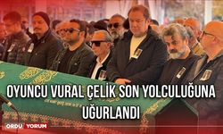 Oyuncu Vural Çelik son yolculuğuna uğurlandı