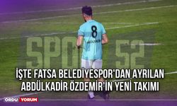 İşte Fatsa Belediyespor'dan Ayrılan Abdülkadir Özdemir'in Yeni Takımı