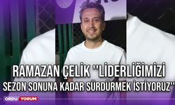 Ramazan Çelik ''Liderliğimizi Sezon Sonuna Kadar Sürdürmek İstiyoruz''